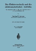 Cover-Bild zum Titel 'Die Elektrotechnik und die elektromotorischen Antriebe' von 'Wilhelm Lehmann'