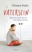 Cover-Bild zum Titel 'Vatersein' von 'Tillmann Prüfer'