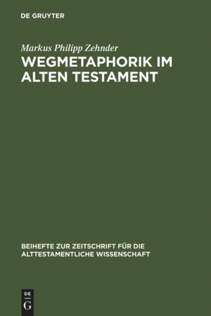 Wegmetaphorik im Alten Testament - Markus Philipp Zehnder