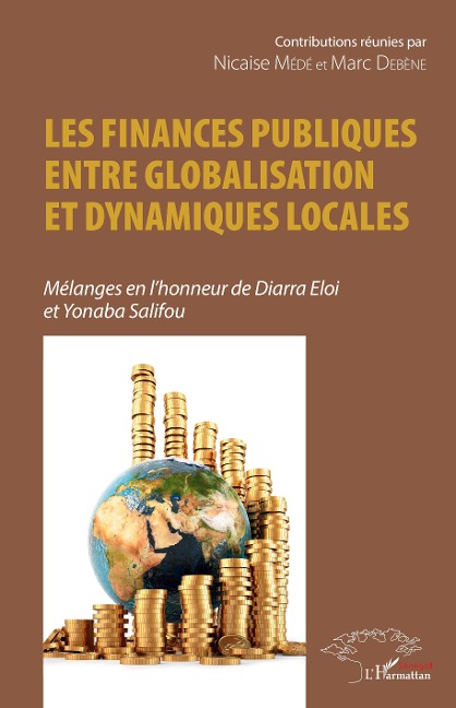 Les finances publiques entre globalisation et dynamiques locales - Mede, Debene