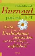 Cover-Bild zum Titel 'Burnout passé mit EFT' von 'Michaela Bartosch'