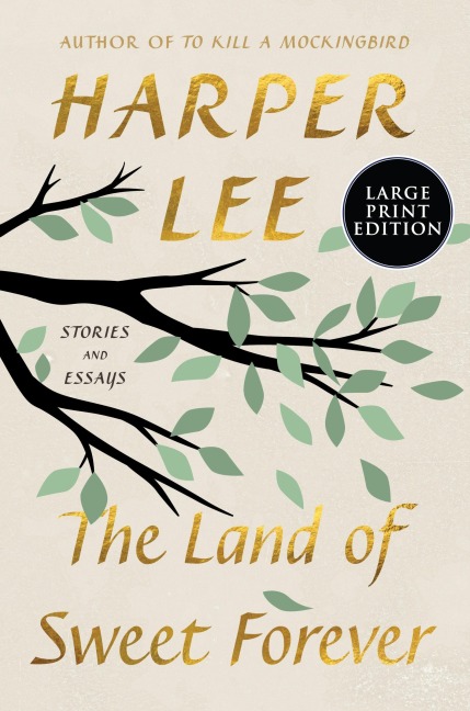 The Land of Sweet Forever - Harper Lee