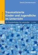 Cover-Bild zum Titel 'Traumatisierte Kinder und Jugendliche im Unterricht' von 'David Zimmermann'