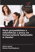 Cover-Bild zum Titel 'Style przywództwa a satysfakcja z pracy na Uniwersytecie Sallahadin w Hawler' von 'Shirin Jamal, Mahsa Moshfeghyan'