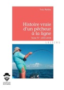 Cover-Bild zum Titel 'Histoire vraie d'un pêcheur à la ligne - Tome 4' von 'Yves Mahieu'