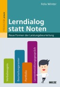Cover-Bild zum Titel 'Lerndialog statt Noten' von 'Felix Winter'