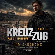 Cover-Bild zum Titel 'WAS DIE HAND HÄLT ... (Kreuzzug 3)' von 'Tom Abrahams'