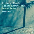 In Umbra Mortis - Daniel/Cappella Amsterdam Reuss
