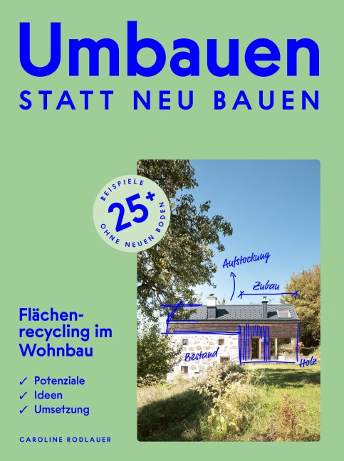 Umbauen statt neu bauen - Caroline Rodlauer