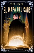 El mapa del caos - Felix J. Palma