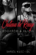 Chateau de Rouge. Edoardo und Alicia - Bärbel Muschiol