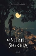 Cover-Bild zum Titel 'La stirpe segreta' von 'Francesco Garcea'