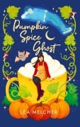 Cover-Bild zum Titel 'Pumpkin Spice Ghost' von 'Lea Melcher'