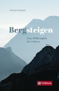 Cover-Bild zum Titel 'Bergsteigen - Eine Philosophie des Lebens' von 'Günter Seubold'