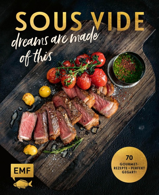 SOUS-VIDE dreams are made of this - Guido Schmelich, Michael Koch