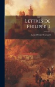 Cover-Bild zum Titel 'Lettres de Philippe II' von 'Louis Prosper Gachard'
