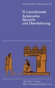 Cover-Bild zum Titel 'Aztekische Sprache und Überlieferung' von 'G. Lanczkowski'