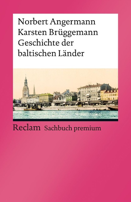 Geschichte der baltischen Länder - Norbert Angermann, Karsten Brüggemann