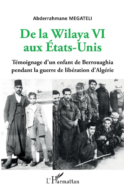 De la Wilaya VI aux Etats-Unis - Megateli