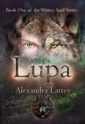 Cover-Bild zum Titel 'Lupa (The Winter Soul, #1)' von 'Alexandra Lattey'