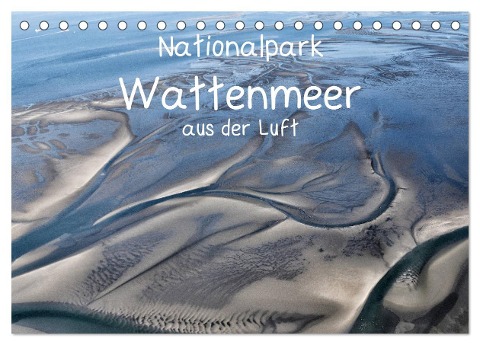 Naturpark Wattenmeer aus der Luft (Tischkalender 2024 DIN A5 quer), CALVENDO Monatskalender - 