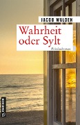 Cover-Bild zum Titel 'Wahrheit oder Sylt' von 'Jacob Walden'