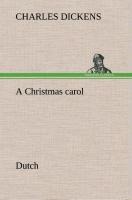A Christmas carol. Dutch - Charles Dickens