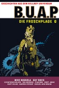 Geschichten aus dem Hellboy-Universum: B.U.A.P. Froschplage 1 - Mike Mignola