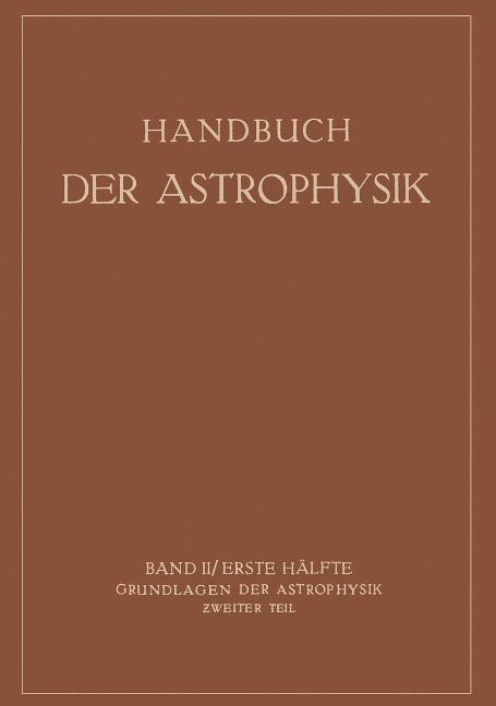 Grundlagen der Astrophysik - K. F. Bottlinger, A. Brill, E. Schönberg, H. Rosenberg