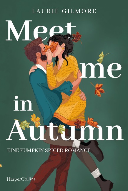 Meet me in Autumn. Eine Pumpkin spiced Romance - Laurie Gilmore