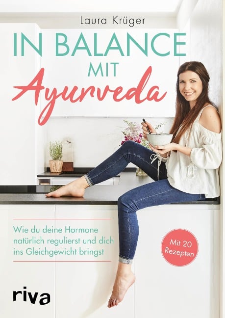 In Balance mit Ayurveda - Laura Krüger
