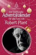 Cover-Bild zum Titel 'Der inoffizielle Adventskalender für alle Fans von Robert Plant' von 'Isabella Braun'