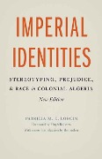 Cover-Bild zum Titel 'Imperial Identities: Stereotyping, Prejudice, and Race in Colonial Algeria' von 'Patricia M. E. Lorcin'