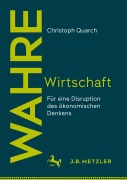 Cover-Bild zum Titel 'Wahre Wirtschaft' von 'Christoph Quarch'