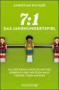 7:1 - Das Jahrhundertspiel - Christian Eichler