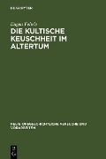 Cover-Bild zum Titel 'Die kultische Keuschheit im Altertum' von 'Eugen Fehrle'