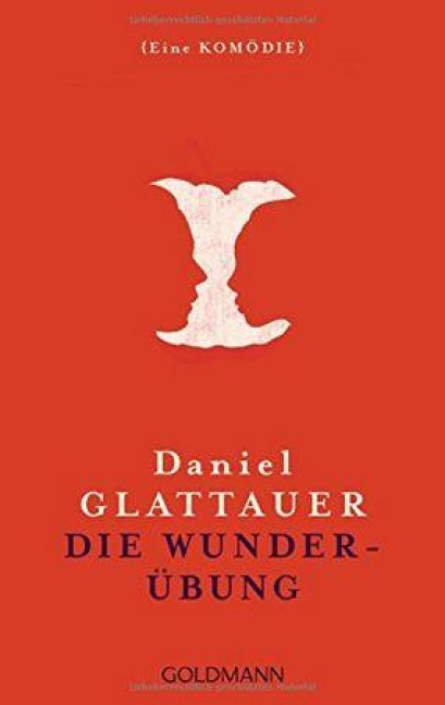 Die Wunderübung - Daniel Glattauer