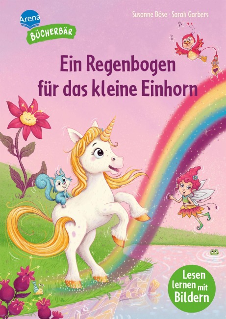Ein Regenbogen für das kleine Einhorn - Susanne Böse
