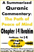 Cover-Bild zum Titel 'A Summarised Quranic Commentary: The Path of Peace of Mind - Chapter 14 Ibrahim' von 'ShaykhPod Books'