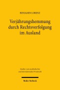 Cover-Bild zum Titel 'Verjährungshemmung durch Rechtsverfolgung im Ausland' von 'Benjamin Lorenz'