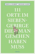 Cover-Bild zum Titel '111 Orte im Siebengebirge, die man gesehen haben muss' von 'Ursula Gilbert, Michael Klein'
