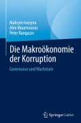 Cover-Bild zum Titel 'Die Makroökonomie der Korruption' von 'Maksym Ivanyna, Alex Mourmouras, Peter Rangazas'