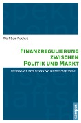 Cover-Bild zum Titel 'Finanzregulierung zwischen Politik und Markt' von 'Wolf-Gero Reichert'