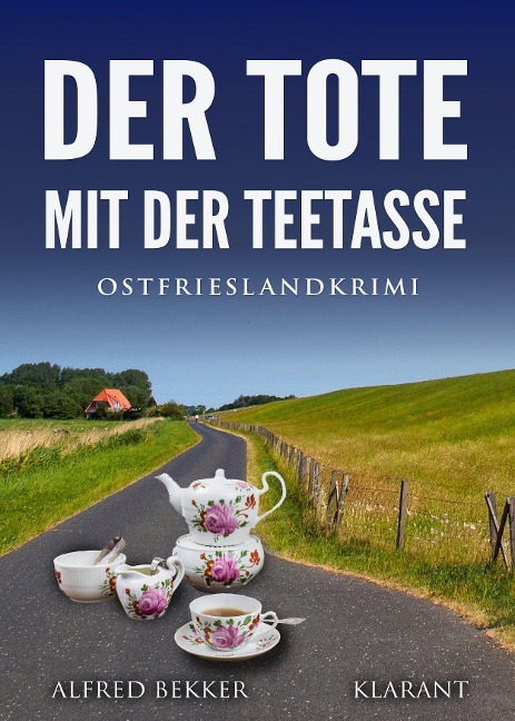 Der Tote mit der Teetasse. Ostfrieslandkrimi - Alfred Bekker