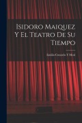 Cover-Bild zum Titel 'Isidoro Maiquez Y El Teatro De Su Tiempo' von 'Emilio Cotarelo Y. Mori'