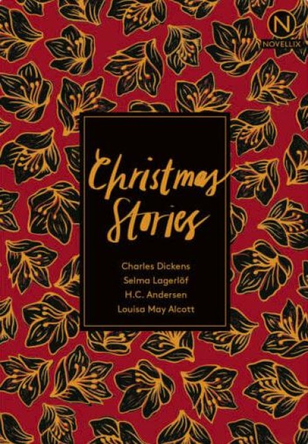 Christmas Stories - Charles Dickens, H. C. Andersen, Louisa May Alcott, Selma Lagerlöf