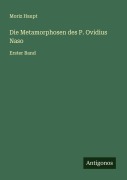 Cover-Bild zum Titel 'Die Metamorphosen des P. Ovidius Naso' von 'Moriz Haupt'