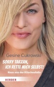 Cover-Bild zum Titel 'Sorry Tarzan, ich rette mich selbst!' von 'Gesine Cukrowski'