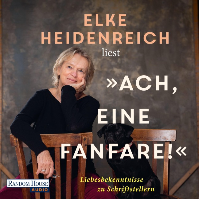 Ach, eine Fanfare ¿ Liebesbekenntnisse zu Schriftstellern - Elke Heidenreich