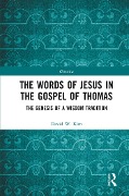 Cover-Bild zum Titel 'The Words of Jesus in the Gospel of Thomas' von 'David W. Kim'
